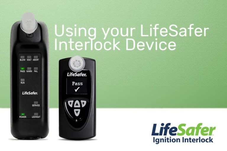 Using your LifeSafer Ignition Interlock device - LifeSafer Ignition